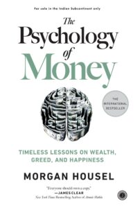 The psychology of money by Morgan Housel